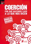 Coerción. por qué hacemos caso a lo que nos dicen