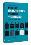 Por qué unas tiendas venden y otras no. claves del éxito en retail