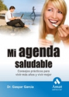 Mi agenda saludable. consejos prácticos para vivir más años y vivir mejor