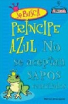 Se busca príncipe azul, no se aceptan sapos camuflados
