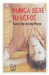 Nunca seré tu héroe