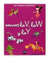 Somos la v, la w y la y