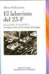 El laberinto del 23-f. lo posible, lo probable y lo imprevisto en la trama del g