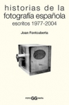 Historias de la fotografía española. escritos 1977-2004