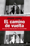 El camino de vuelta. del triunfo de felipe gonzález a la crisis de psoe