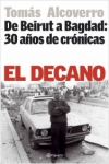 El decano. de beirut a bagdad: 30 años de crónicas