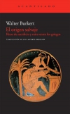 El origen salvaje. ritos de sacrificio y mito entre los griegos