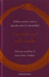 La vida no vale nada: relatos, cuentos, mitos y leyendas sobre la inmortalidad