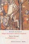 Elogio de la nueva milicia templaria. los templarios