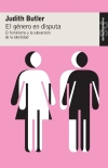 El género en disputa. el feminismo y la subversión de la identidad