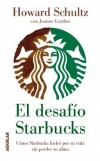 El desafío starbucks. cómo starbucks luchó por su vida sin perder su alma