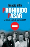 Prohibido pasar. la historia oculta de la crisis del pp