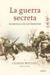 La guerra secreta. la batalla de las ardenas