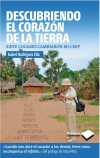 Descubriendo el corazón de la tierra. siete lugares cambiaron mi chip