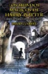 Los mundos magicos de harry potter: mitos, leyendas y datos fascinantes