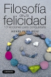 Filosofía de la felicidad. 13 lecciones para conquistarla