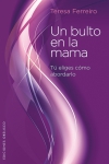 Un bulto en la mama. tú eliges cómo abordarlo