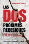 Las dos próximas recesiones. cómo, dónde, cuándo y por qué se producirán