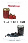 El arte de elegir. decisiones cotidianas. qué dicen de nosotros y cómo podemos m