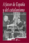 A favor de españa y del catalanismo. un ensayo contra la regresión política