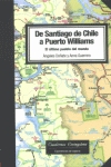 De santiago de chile a puerto williams. el último pueblo del mundo