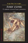 Amor eterno: el amante eterno ; amor primitivo