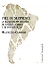 Piel de serpiente. la explotación infinita de américa latina y de sus recursos