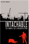 Intachable, una historia de corrupción