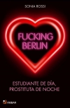 Fucking berlín. estudiante de día, prostituta de noche