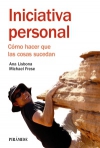 Iniciativa personal. cómo hacer que las cosas sucedan