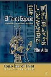 El tarot egipcio. sus símbolos, sus números, su alfabeto: cómo leer el tarot