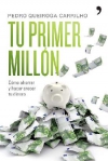 Tu primer millón. cómo ahorrar y hacer crecer tu dinero