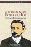 Guerra de ideas en el joven unamuno (1880-1900)