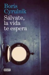 Sálvate, la vida te espera