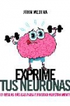Exprime tus neuronas. 12 reglas básicas para ejercitar la mente