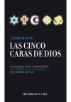 Las cinco caras de dios. guía breve para comprender las principales religiones d