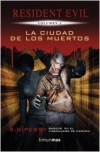 La ciudad de los muertos. Resident Evil. Volumen 3