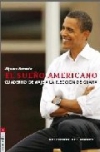 El sueño americano. cuaderno de viaje a la elección de obama
