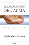 El laboratorio del alma. historias que sanan, y que merecen ser contadas