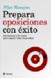 Prepara oposiciones con éxito: las técnicas y los trucos para superar todas las 