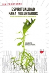 Espiritualidad para voluntarios. hacia una mística de la solidaridad