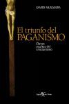 El triunfo del paganismo. claves ocultas del cristianismo