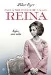 La soledad de la reina. sofía, una vida