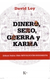 Dinero, sexo, guerra y karma. ideas para una revolución buddhista