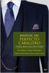 Manual del perfecto caballero. normas básicas del buen vestir