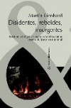 Disidentes, rebeldes, insurgentes. resistencia indígena y negra en américa latin