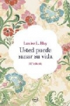 Usted puede sanar su vida