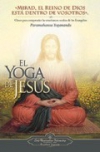 El yoga de jesús. claves para comprender las enseñanzas ocultas de los evangelio