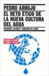 El reto ético de la nueva cultura del agua. funciones, valores y derechos en jue