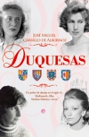 Duquesas. un póker de damas en el siglo xx: medinaceli, alba, medina sidonia y a